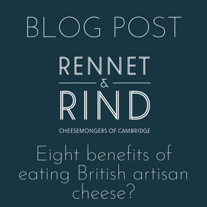 Eight Benefits of Eating British Artisan Cheese