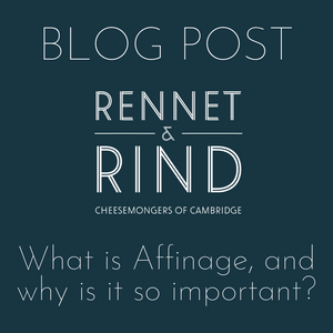 What is Affinage, and why is it so important?