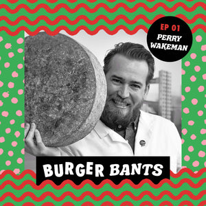 Podcast Burger Bants - Perry talks to Steak & Honour